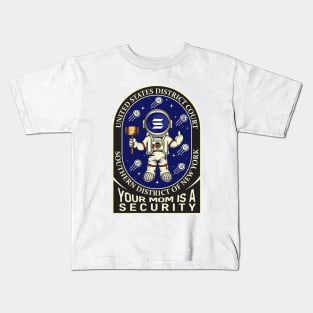 Solana / Crypto v. SEC ("YOUR MOM IS A SECURITY") Kids T-Shirt